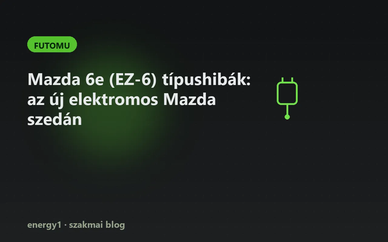 Mazda 6e (EZ-6) típushibák: az új elektromos Mazda szedán - futomu