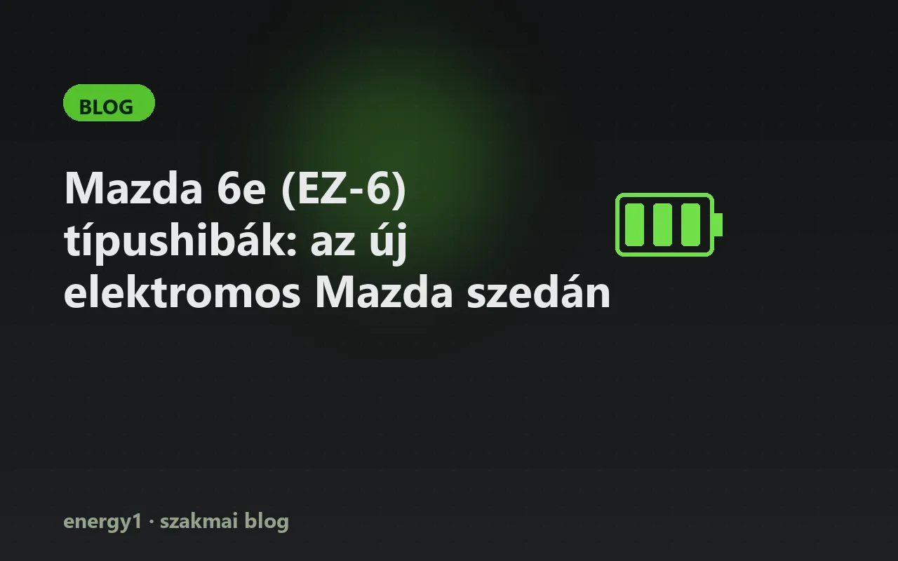 Mazda 6e (EZ-6) típushibák: az új elektromos Mazda szedán