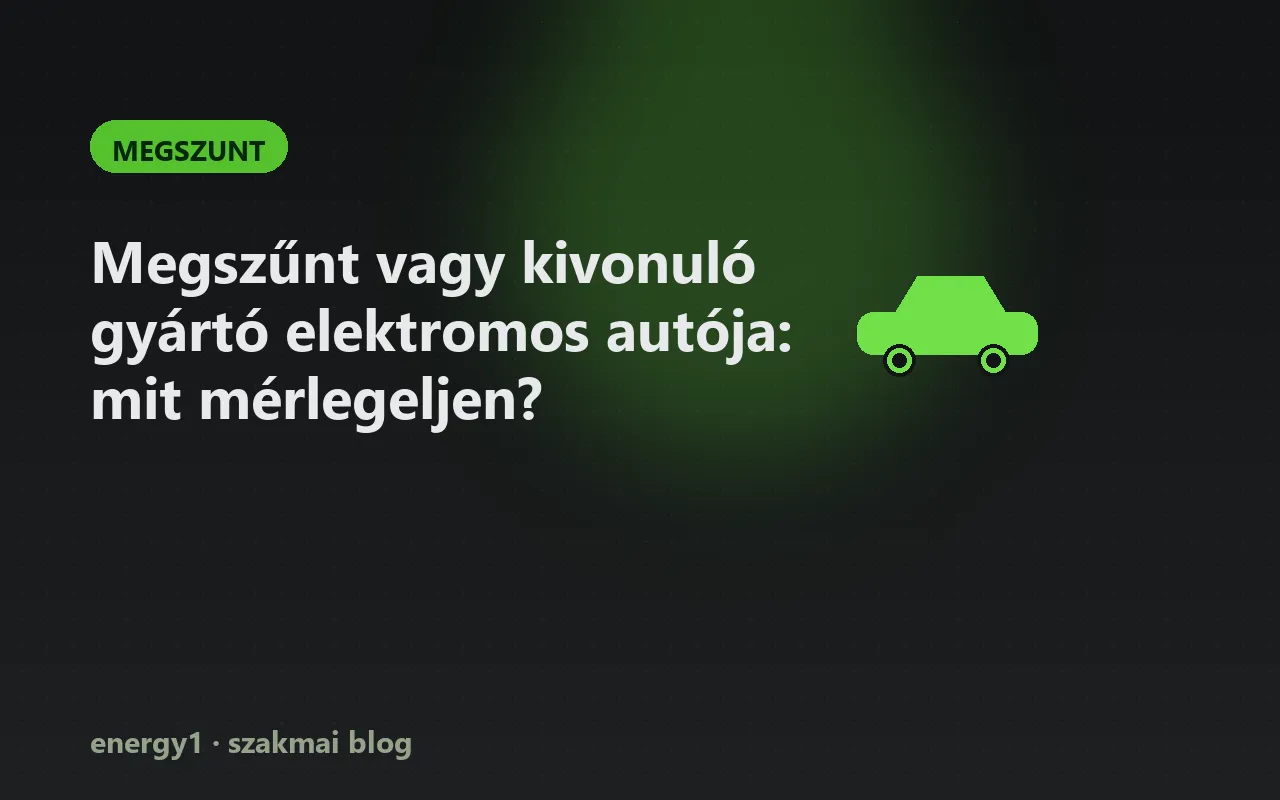 Megszűnt vagy kivonuló gyártó elektromos autója: mit mérlegeljen? - megszunt
