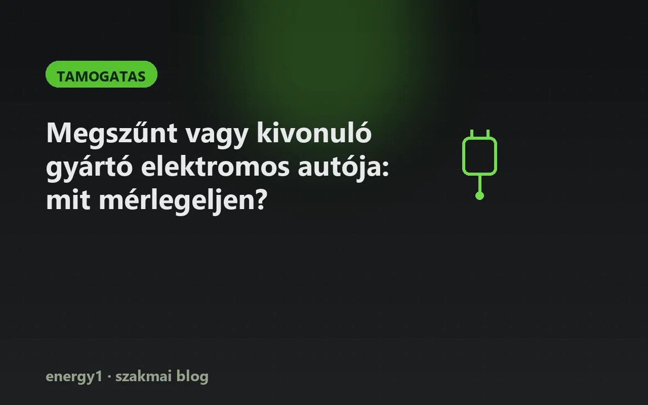 Megszűnt vagy kivonuló gyártó elektromos autója: mit mérlegeljen? - tamogatas
