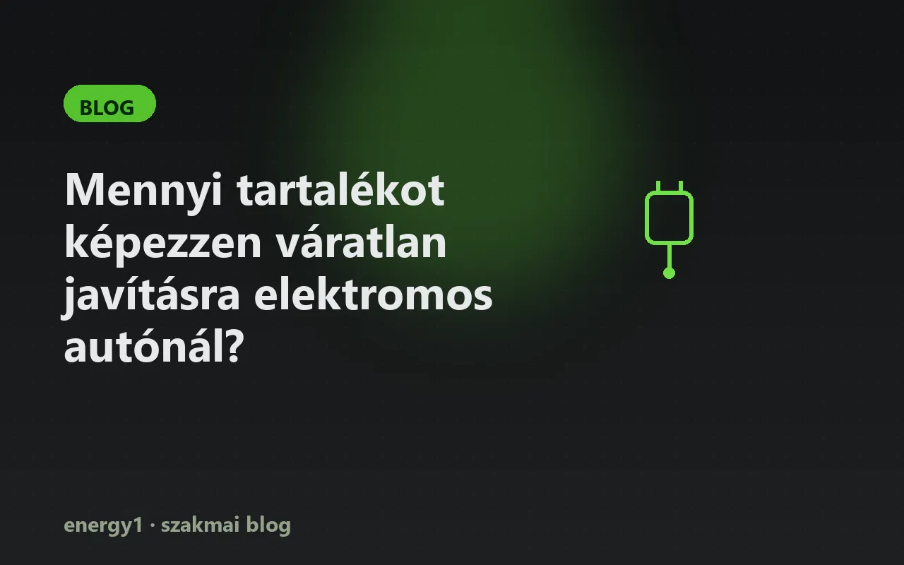 Mennyi tartalékot képezzen váratlan javításra elektromos autónál?