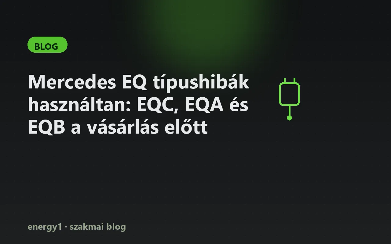 Mercedes EQ típushibák használtan: EQC, EQA és EQB a vásárlás előtt