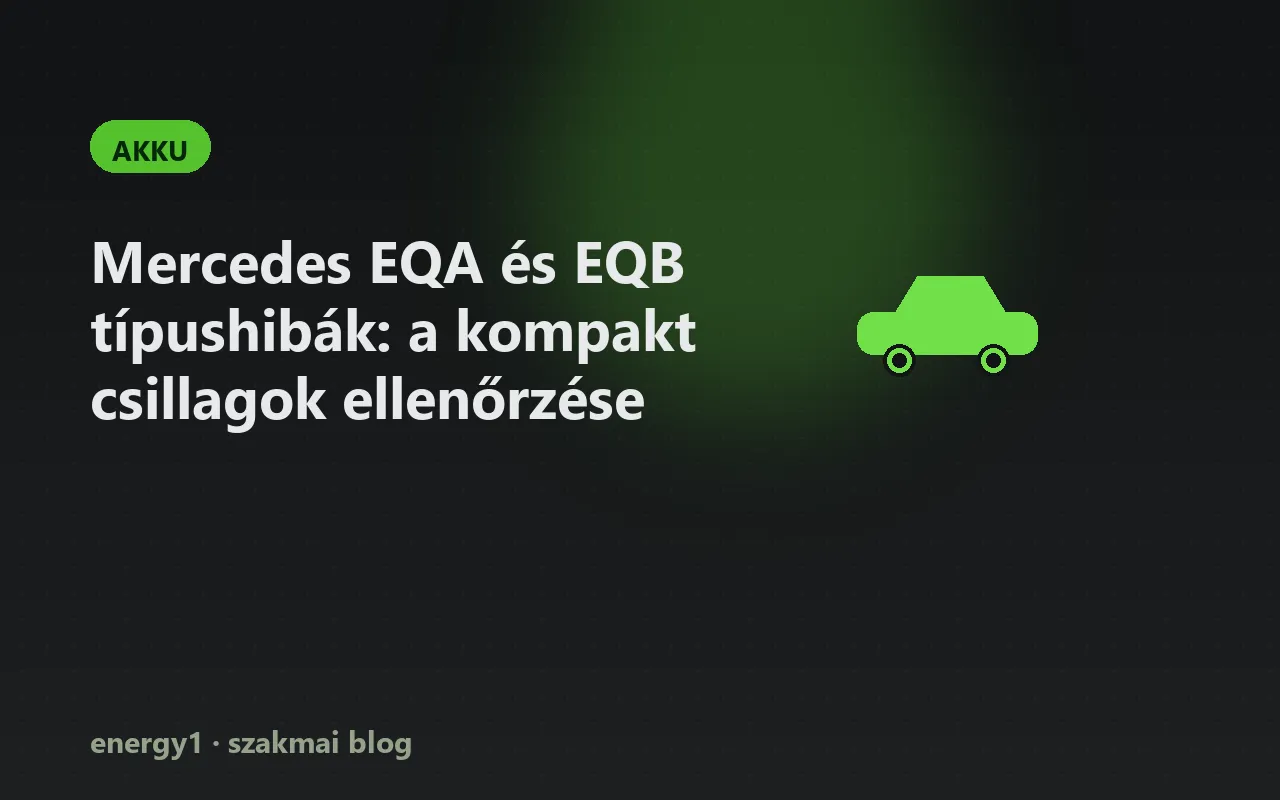 Mercedes EQA és EQB típushibák: a kompakt csillagok ellenőrzése - akku