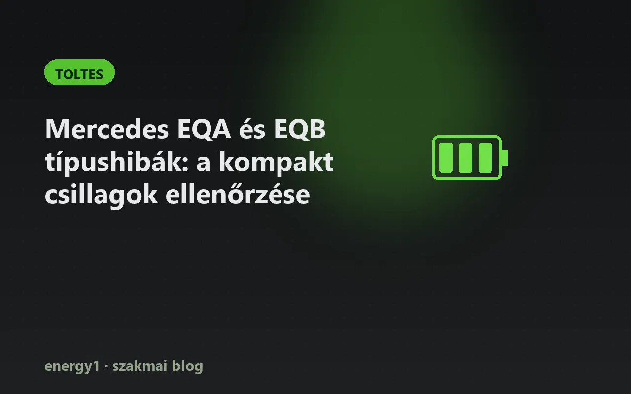 Mercedes EQA és EQB típushibák: a kompakt csillagok ellenőrzése - toltes