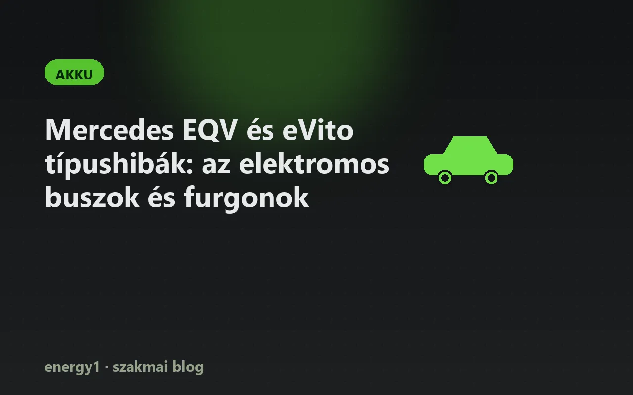 Mercedes EQV és eVito típushibák: az elektromos buszok és furgonok - akku