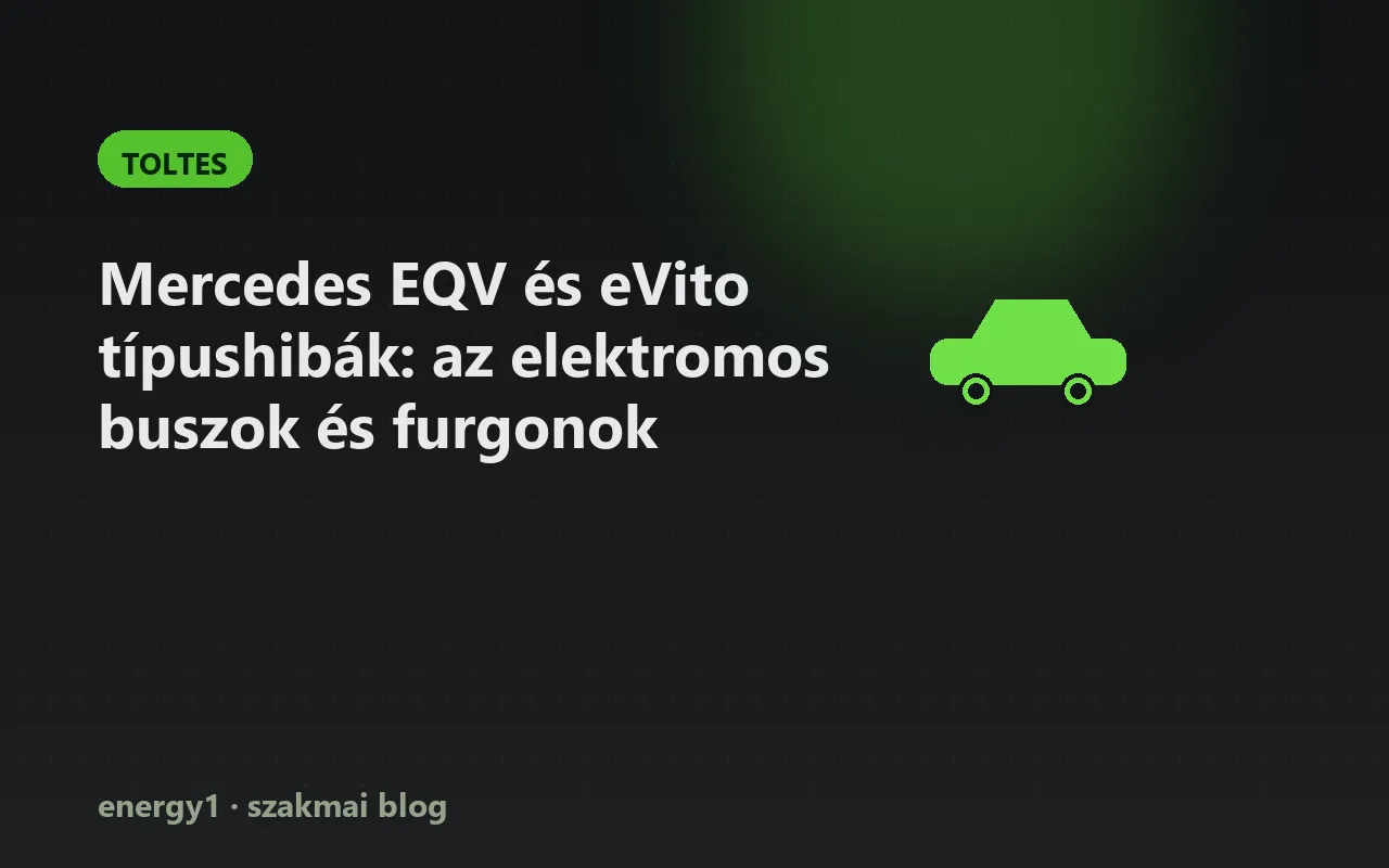 Mercedes EQV és eVito típushibák: az elektromos buszok és furgonok - toltes