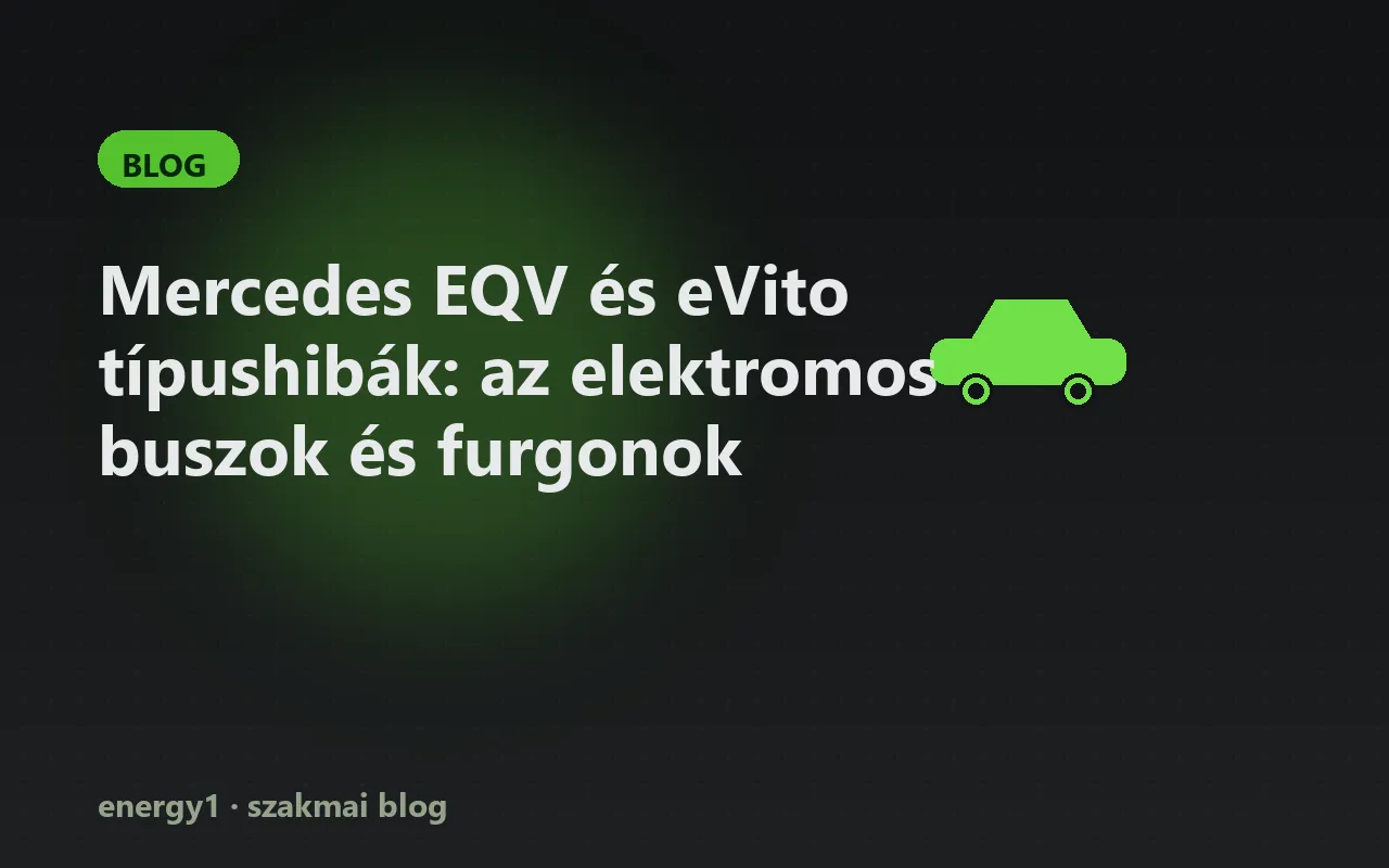 Mercedes EQV és eVito típushibák: az elektromos buszok és furgonok
