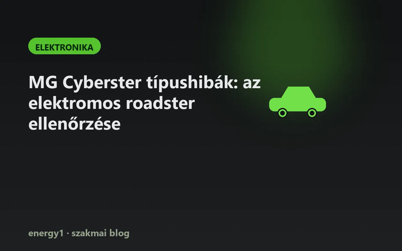 MG Cyberster típushibák: az elektromos roadster ellenőrzése - elektronika