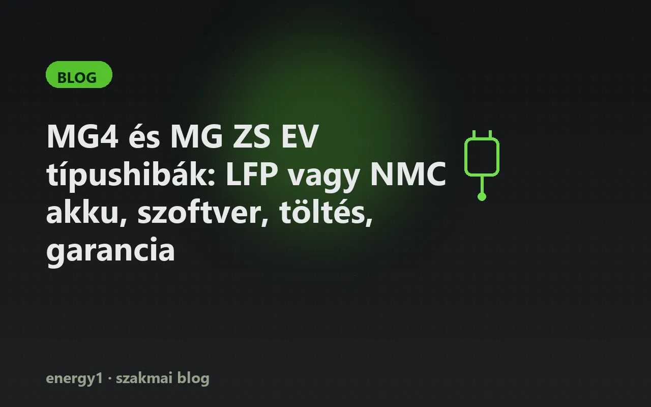 MG4 és MG ZS EV típushibák: LFP vagy NMC akku, szoftver, töltés, garancia