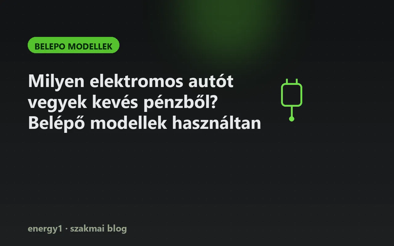 Milyen elektromos autót vegyek kevés pénzből? Belépő modellek használtan - belepo modellek