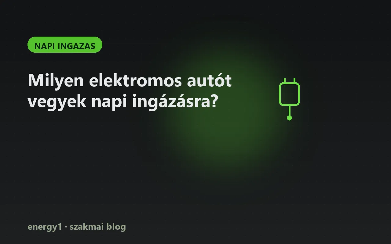 Milyen elektromos autót vegyek napi ingázásra? - napi ingazas