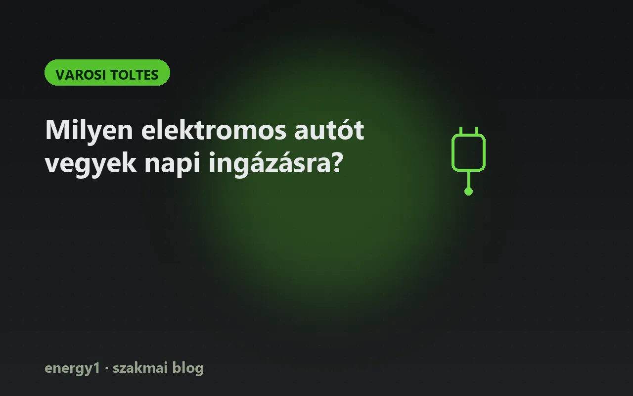 Milyen elektromos autót vegyek napi ingázásra? - varosi toltes