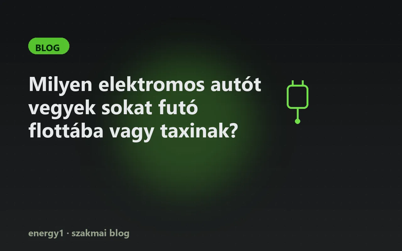 Milyen elektromos autót vegyek sokat futó flottába vagy taxinak?