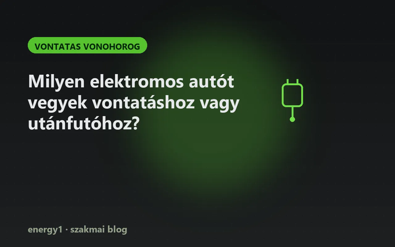 Milyen elektromos autót vegyek vontatáshoz vagy utánfutóhoz? - vontatas vonohorog