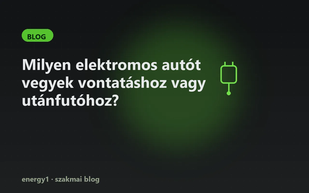 Milyen elektromos autót vegyek vontatáshoz vagy utánfutóhoz?