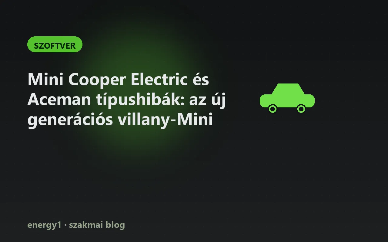 Mini Cooper Electric és Aceman típushibák: az új generációs villany-Mini - szoftver