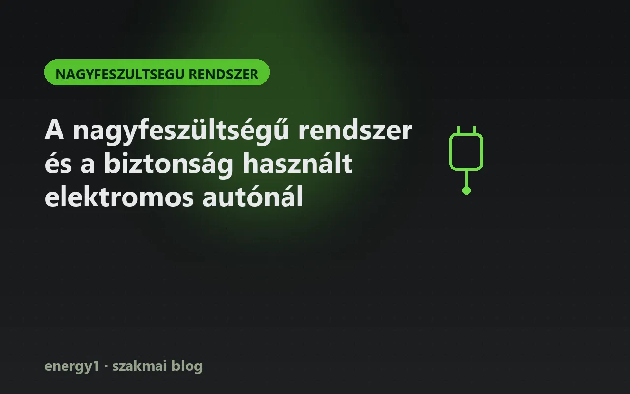 A nagyfeszültségű rendszer és a biztonság használt elektromos autónál - nagyfeszultsegu rendszer