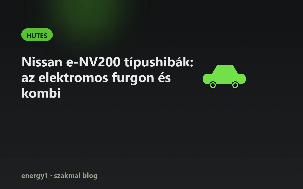Nissan e-NV200 típushibák: az elektromos furgon és kombi - hutes