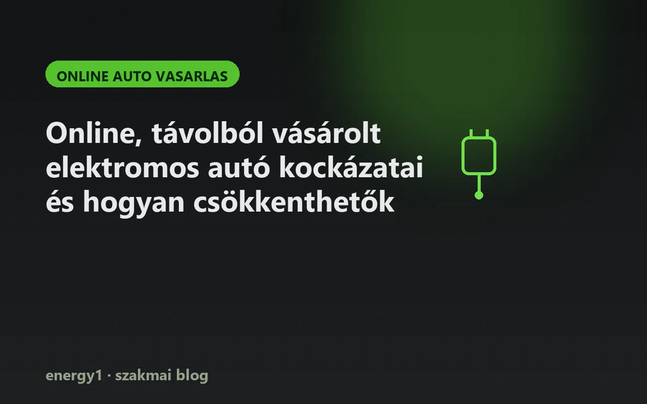 Online, távolból vásárolt elektromos autó kockázatai és hogyan csökkenthetők - online auto vasarlas