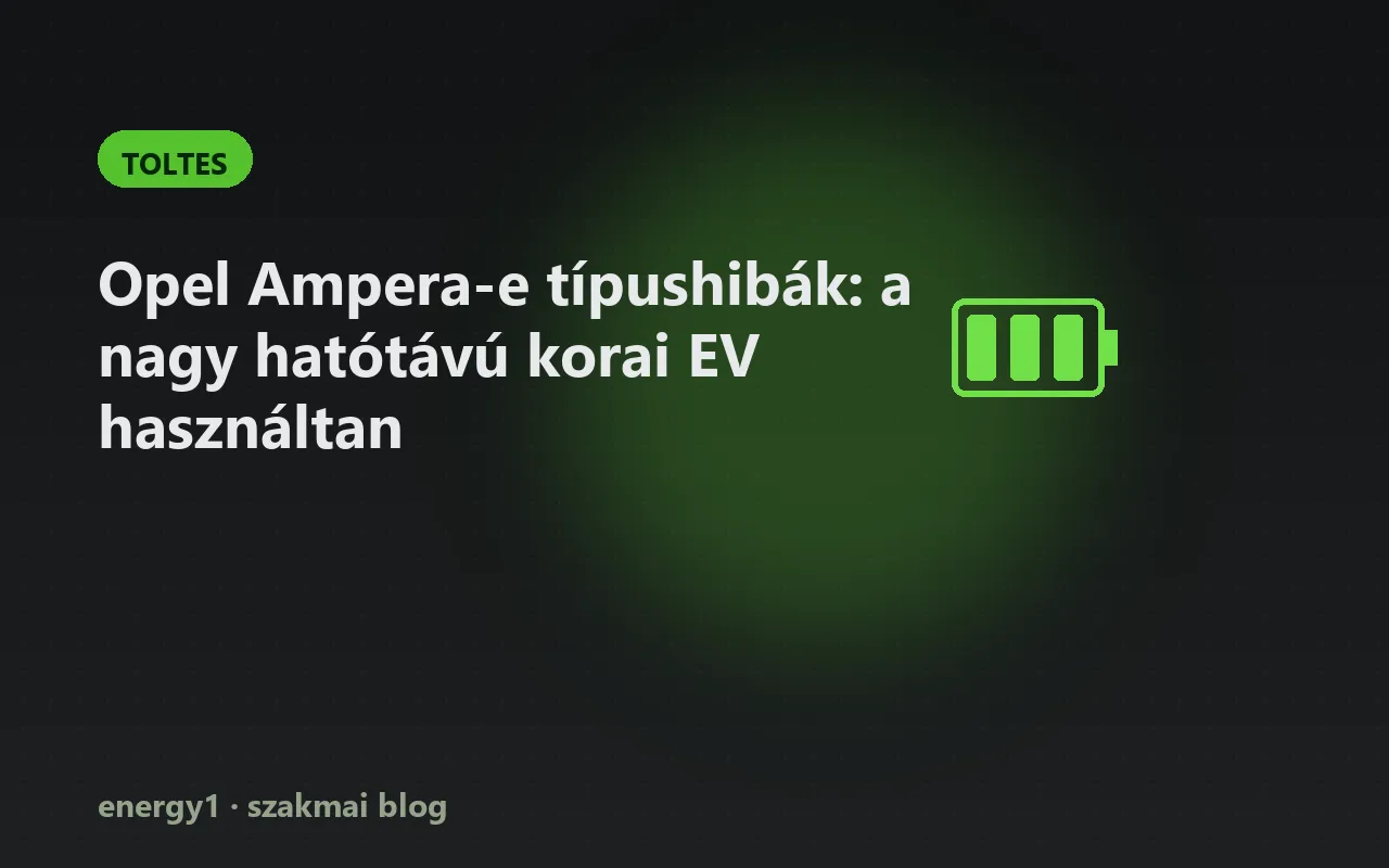 Opel Ampera-e típushibák: a nagy hatótávú korai EV használtan - toltes