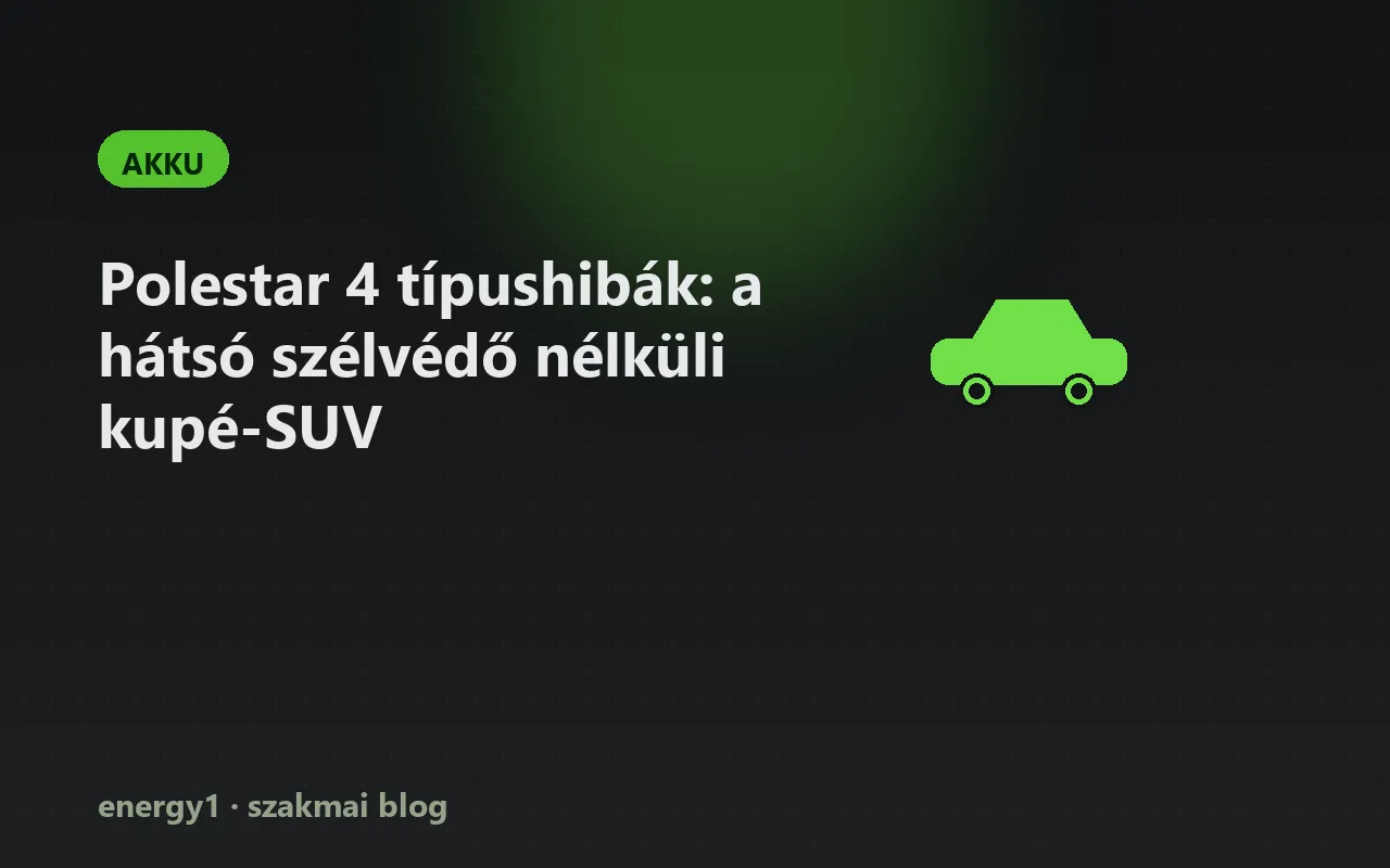 Polestar 4 típushibák: a hátsó szélvédő nélküli kupé-SUV - akku