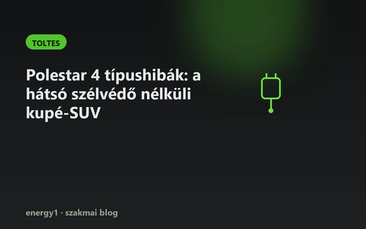 Polestar 4 típushibák: a hátsó szélvédő nélküli kupé-SUV - toltes