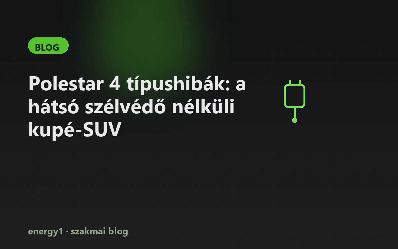 Polestar 4 típushibák: a hátsó szélvédő nélküli kupé-SUV