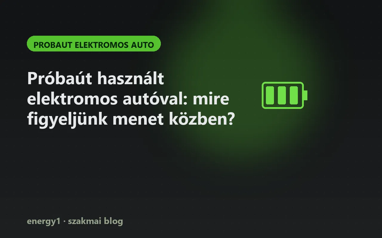 Próbaút használt elektromos autóval: mire figyeljünk menet közben? - probaut elektromos auto