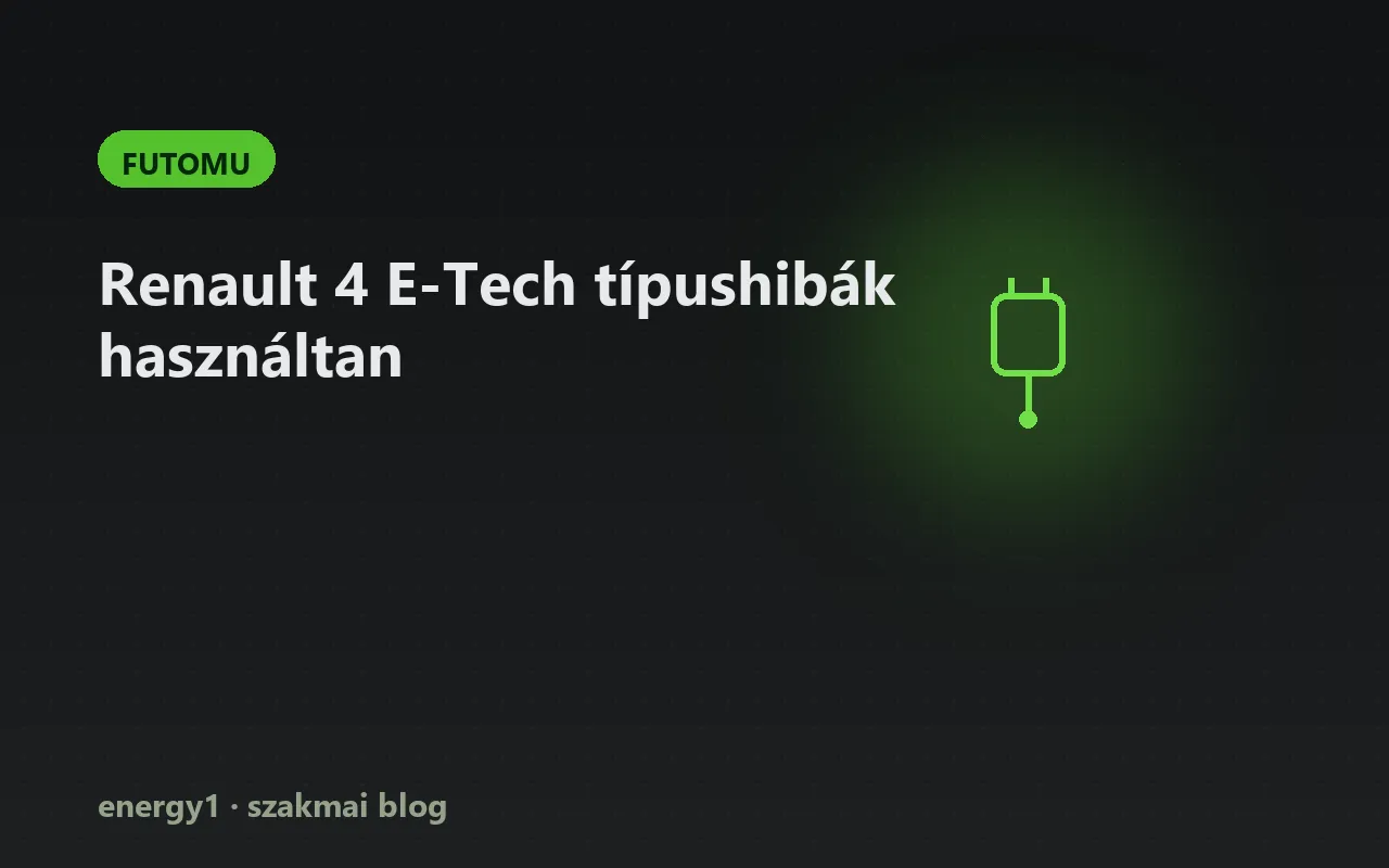 Renault 4 E-Tech típushibák használtan - futomu