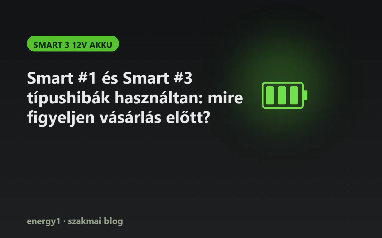 Smart #1 és Smart #3 típushibák használtan: mire figyeljen vásárlás előtt? - smart 3 12v akku