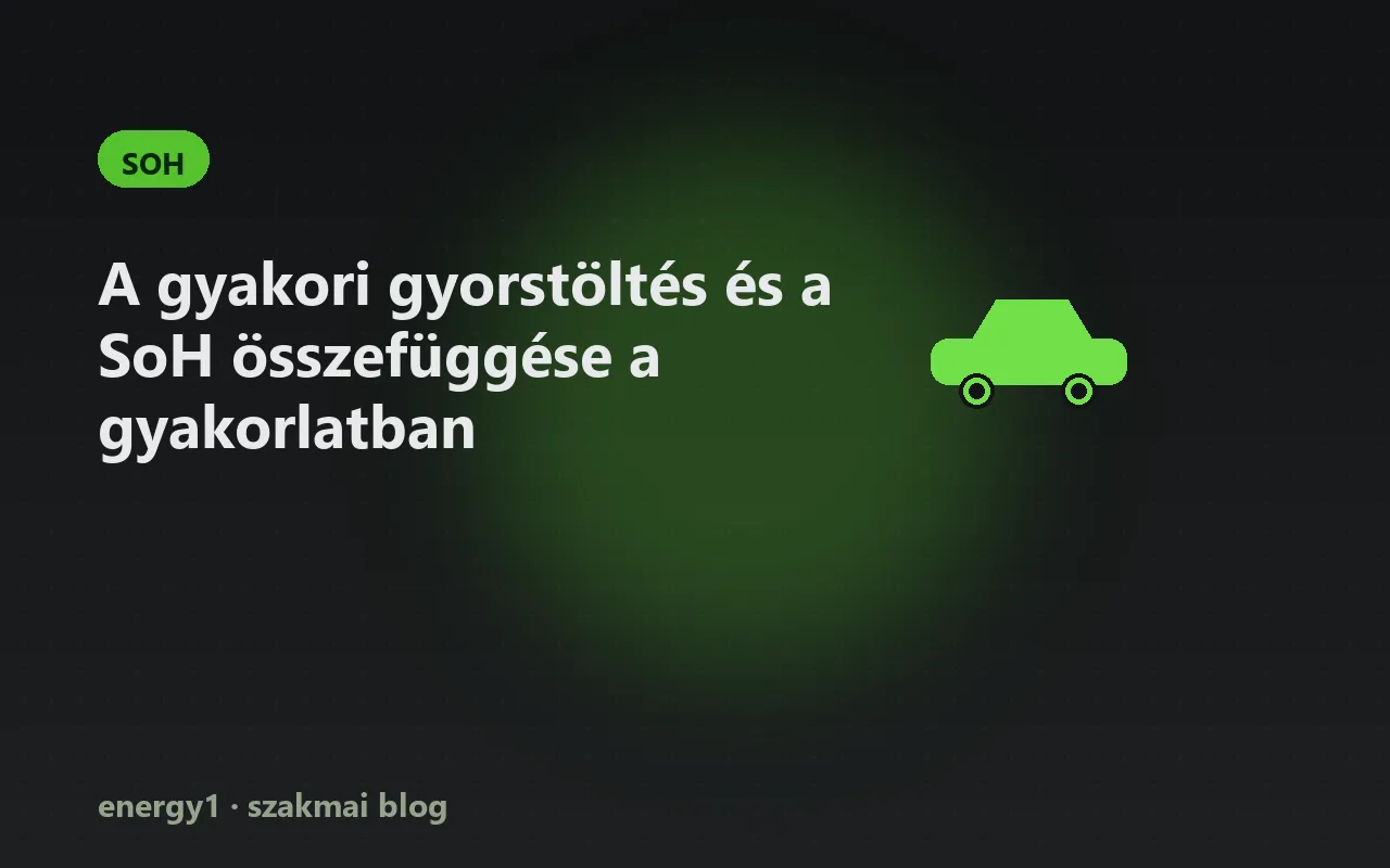 A gyakori gyorstöltés és a SoH összefüggése a gyakorlatban - soh