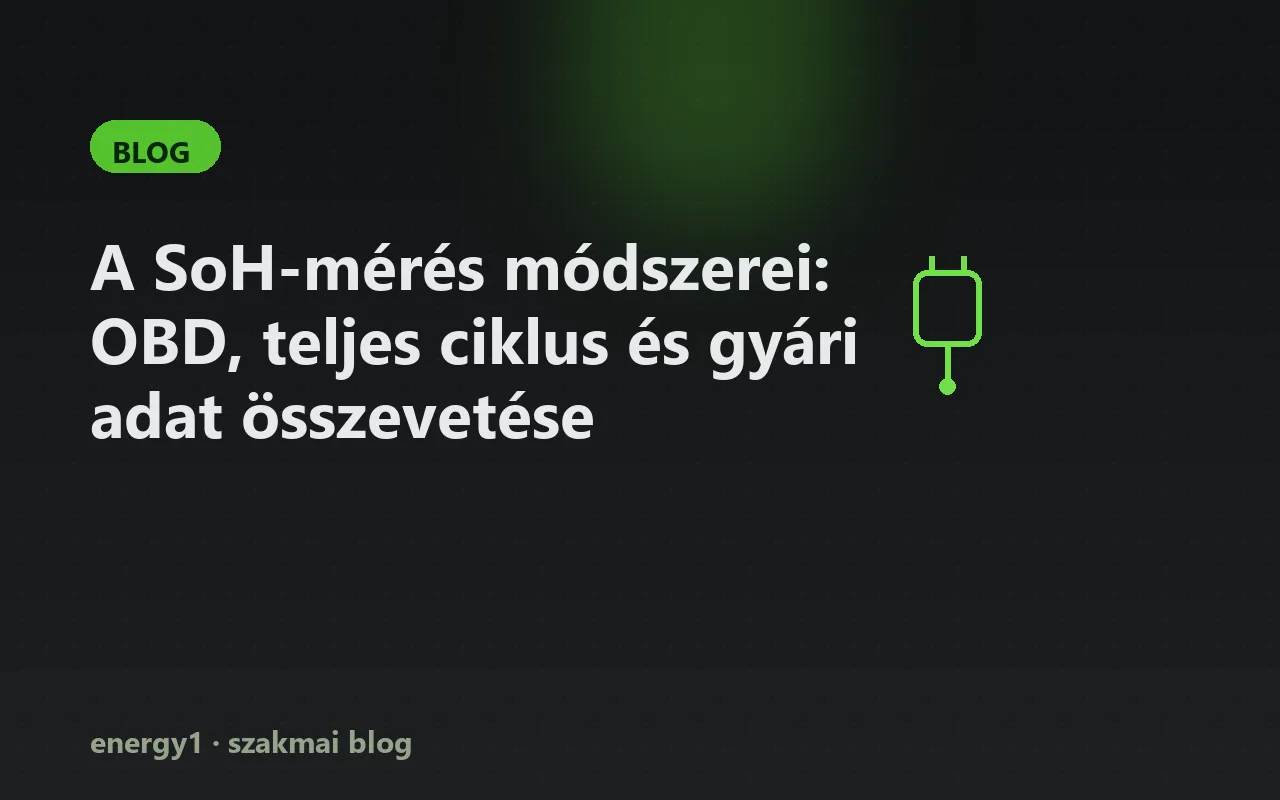 A SoH-mérés módszerei: OBD, teljes ciklus és gyári adat összevetése