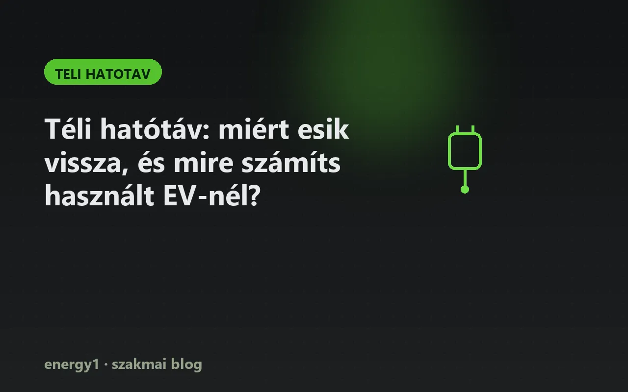 Téli hatótáv: miért esik vissza, és mire számíts használt EV-nél? - teli hatotav