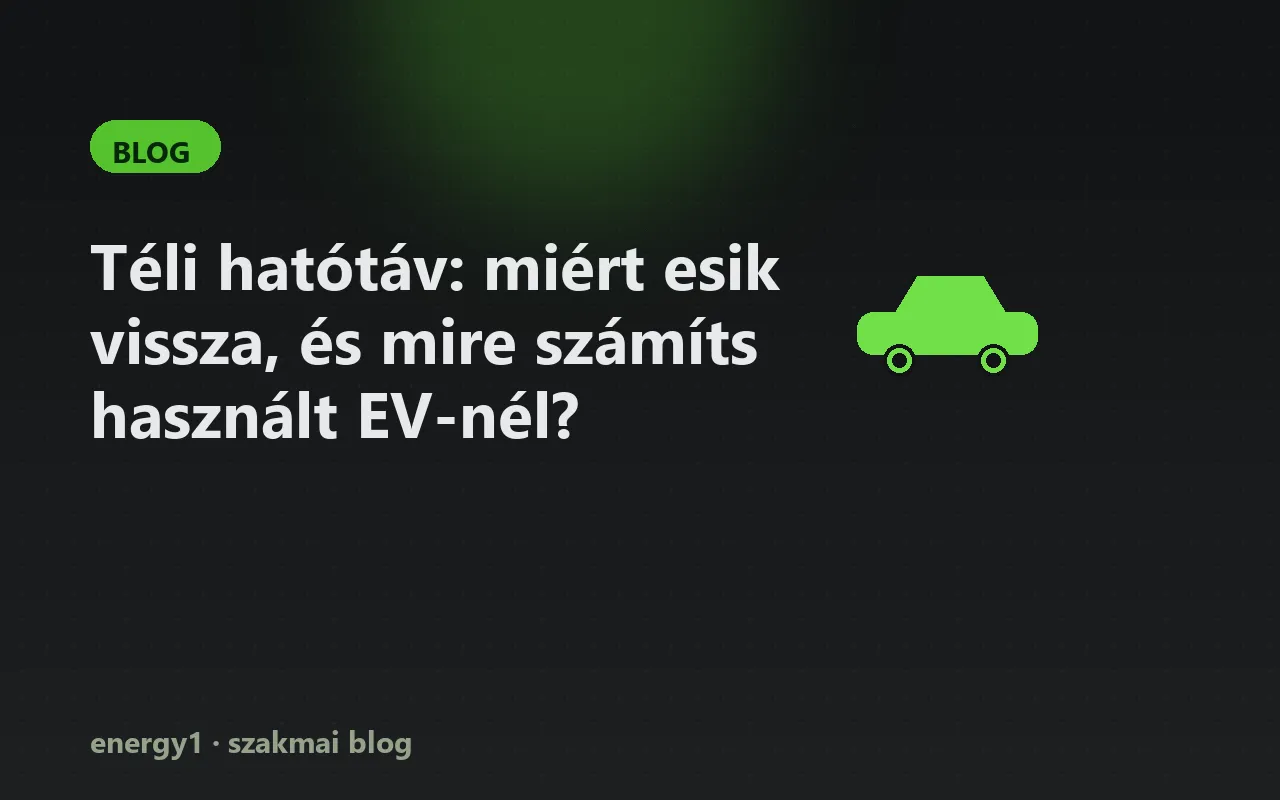 Téli hatótáv: miért esik vissza, és mire számíts használt EV-nél?