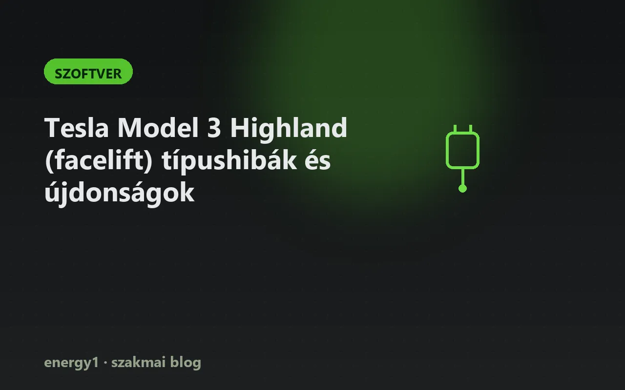 Tesla Model 3 Highland (facelift) típushibák és újdonságok - szoftver