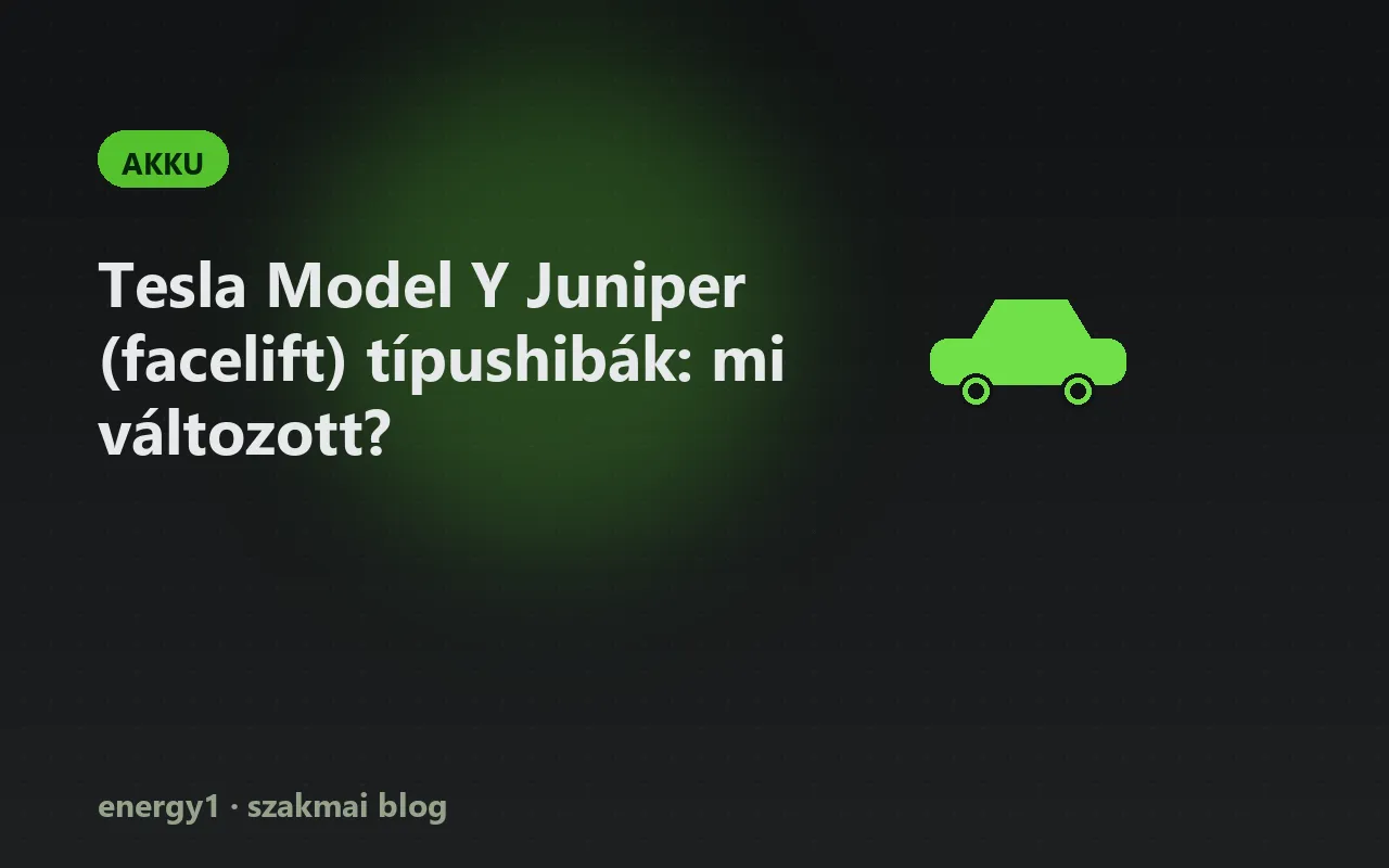 Tesla Model Y Juniper (facelift) típushibák: mi változott? - akku