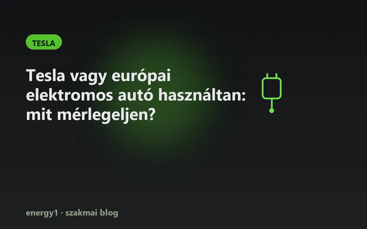 Tesla vagy európai elektromos autó használtan: mit mérlegeljen? - tesla