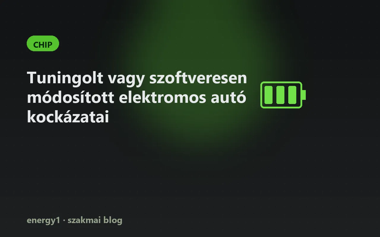 Tuningolt vagy szoftveresen módosított elektromos autó kockázatai - chip