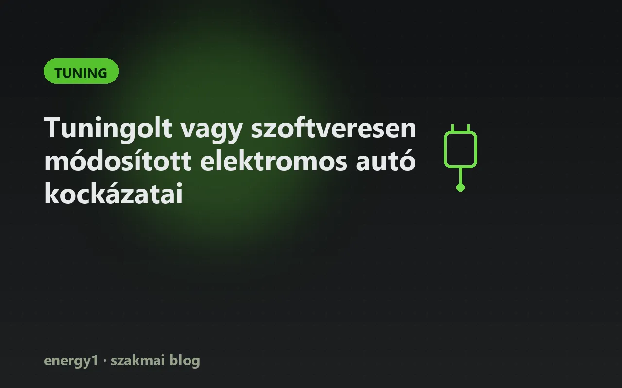 Tuningolt vagy szoftveresen módosított elektromos autó kockázatai - tuning