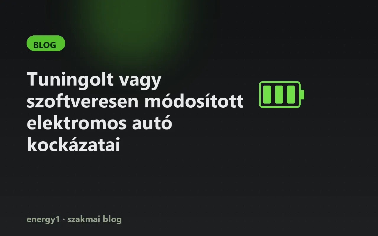 Tuningolt vagy szoftveresen módosított elektromos autó kockázatai