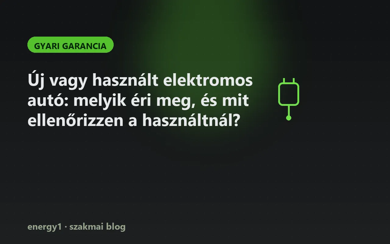 Új vagy használt elektromos autó: melyik éri meg, és mit ellenőrizzen a használtnál? - gyari garancia