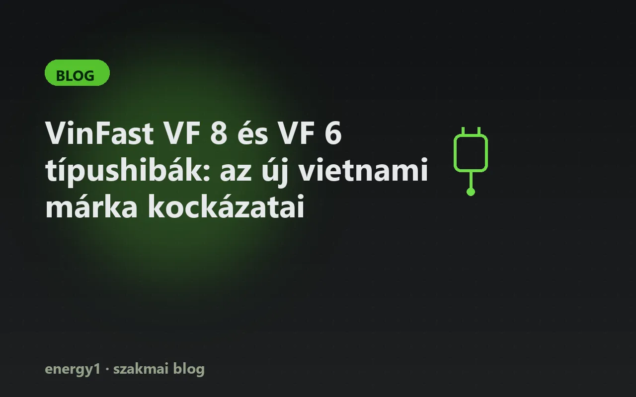 VinFast VF 8 és VF 6 típushibák: az új vietnami márka kockázatai