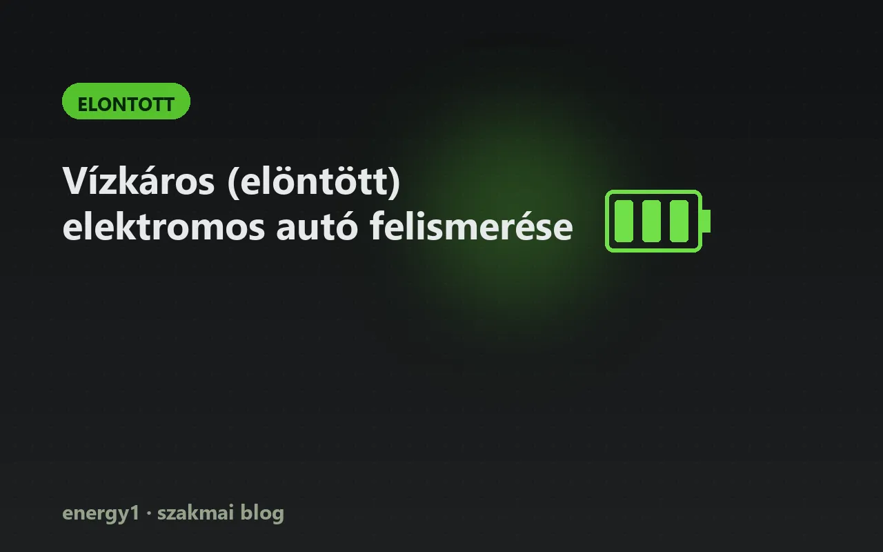 Vízkáros (elöntött) elektromos autó felismerése - elontott