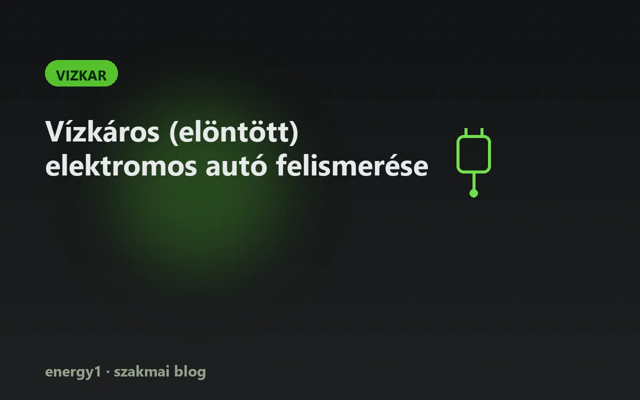 Vízkáros (elöntött) elektromos autó felismerése - vizkar
