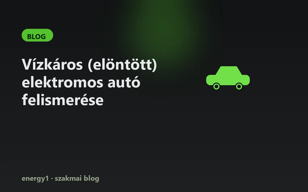 Vízkáros (elöntött) elektromos autó felismerése