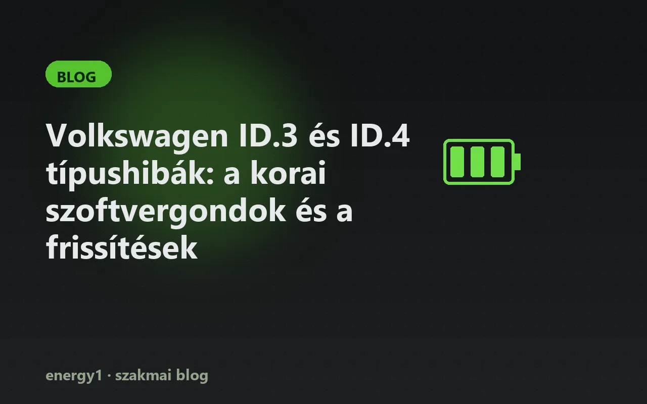 Volkswagen ID.3 és ID.4 típushibák: a korai szoftvergondok és a frissítések