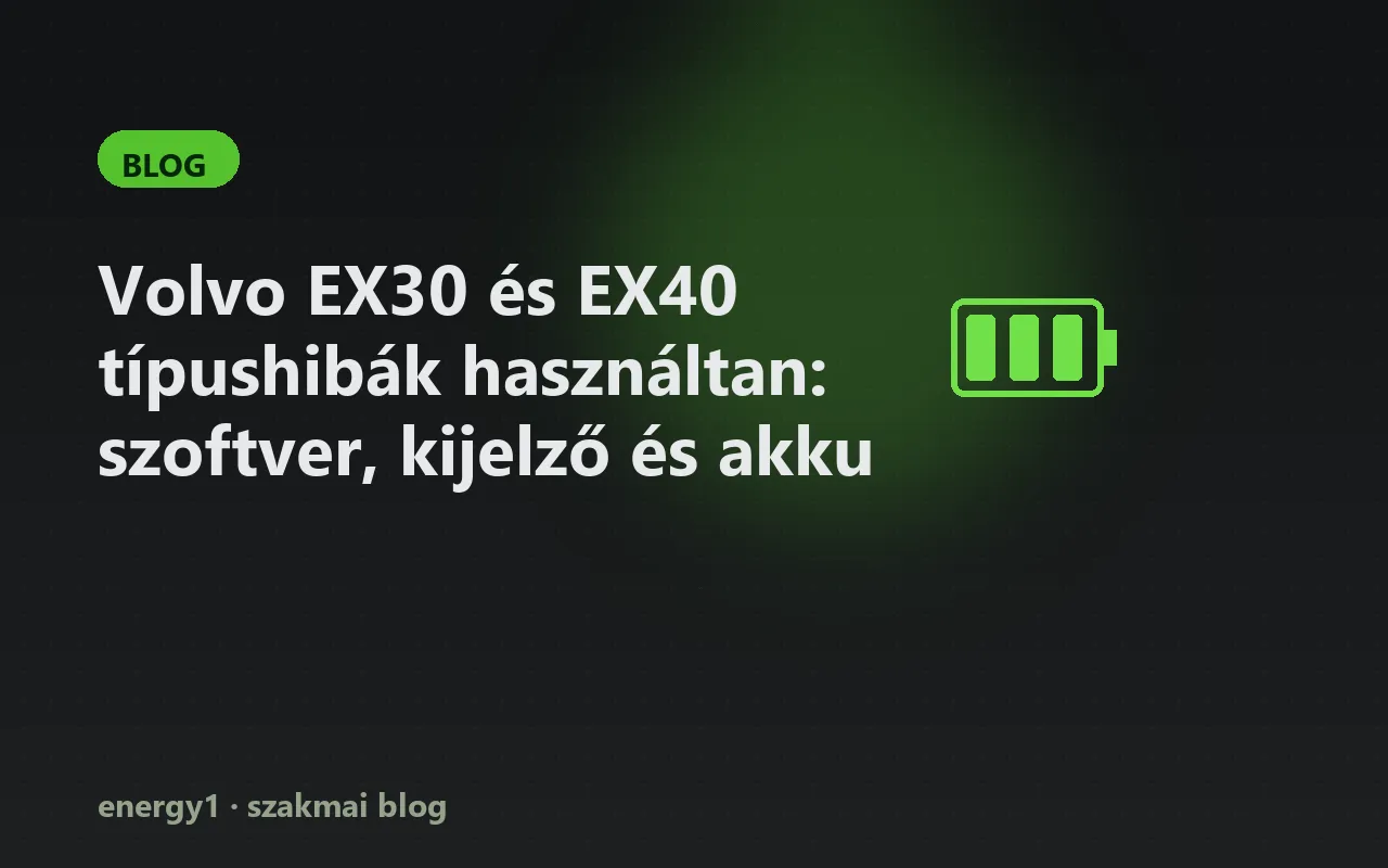 Volvo EX30 és EX40 típushibák használtan: szoftver, kijelző és akku