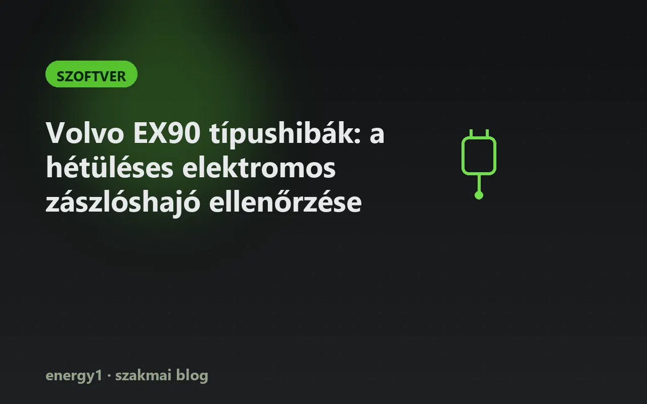 Volvo EX90 típushibák: a hétüléses elektromos zászlóshajó ellenőrzése - szoftver
