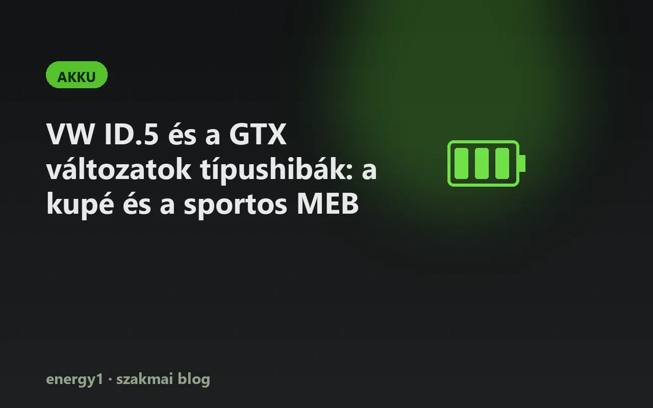 VW ID.5 és a GTX változatok típushibák: a kupé és a sportos MEB - akku