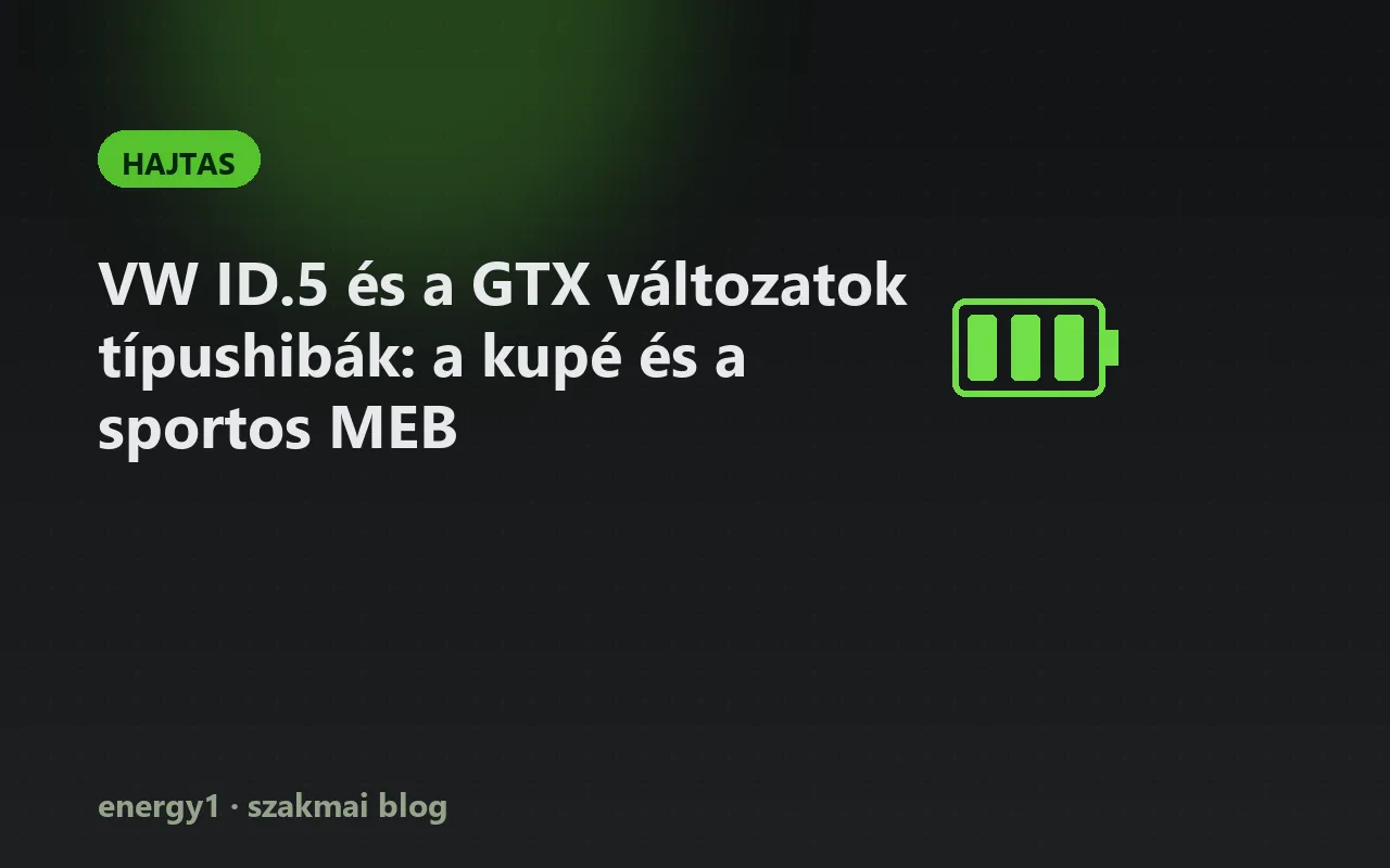 VW ID.5 és a GTX változatok típushibák: a kupé és a sportos MEB - hajtas
